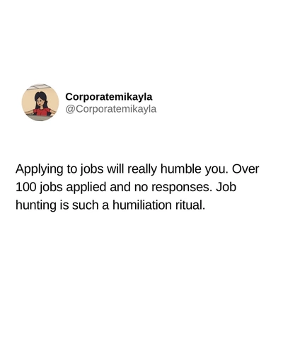 Job hunting will really humble you 😭