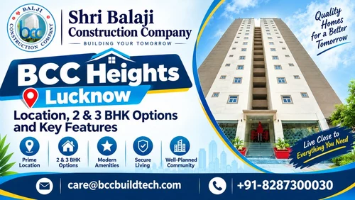BCC Heights Lucknow: Location, 2 & 3 BHK Options and Key Features