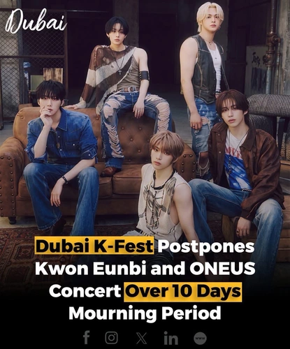 Dubai K-Fest has been postponed following the announcement of a 10-day official mourning period in the emirate.