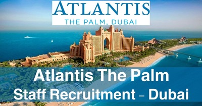 Atlantis Dubai Careers | Atlantis The Palm Jobs Dubai – UAE (2026)