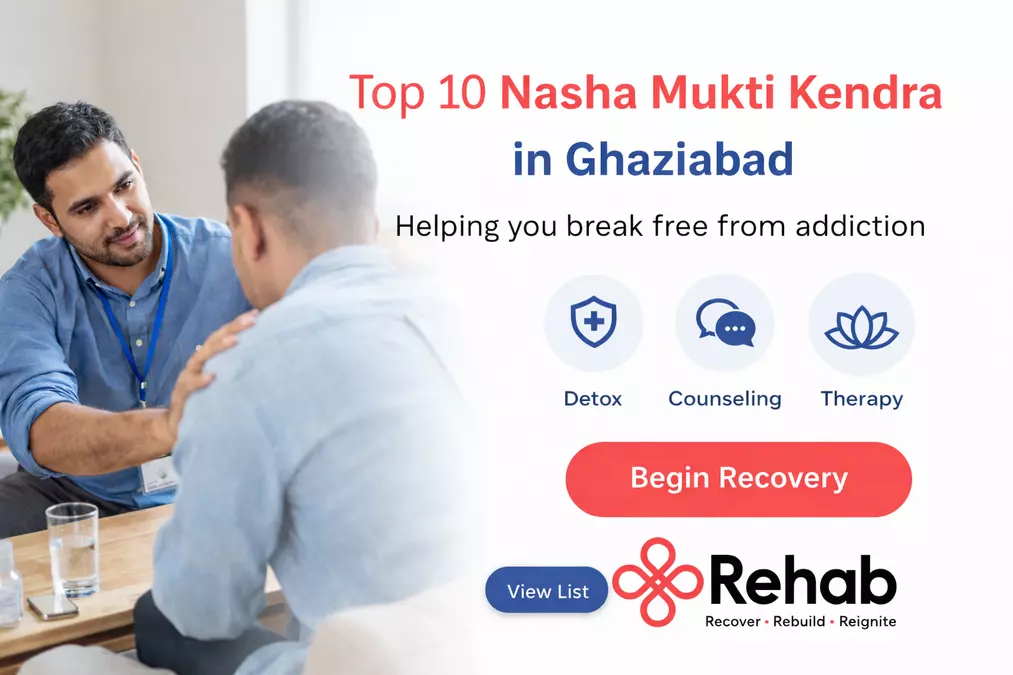 Nasha Mukti Kendra in Ghaziabad: Empowering Lives Through Recovery & Care