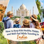 How to Keep Kids Healthy, Happy, and Well-Fed While Traveling in India