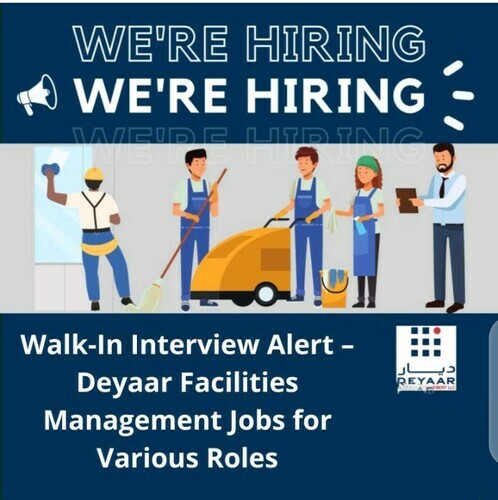 Walk-In Interview Alert – Deyaar Facilities Management Jobs for Various Roles