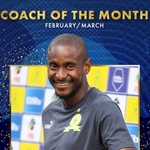 Mokwena, Rayners Win DStv Premiership Coach And Player Of The Month Awards