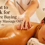What to Look for Before Buying a Body Massage Oil? Complete Buying Guide