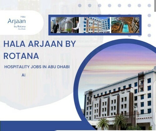 Hospitality Jobs in Abu Dhabi: Hala Arjaan by Rotana 2023
