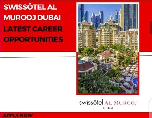 Discover the Latest Career Opportunities at Swissôtel Al Murooj Dubai in 2023