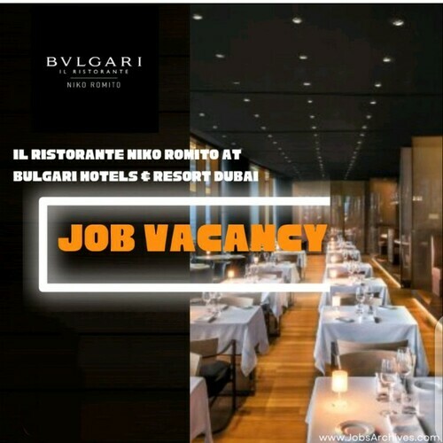 Savoring Italian Elegance at Il Ristorante Niko Romito – Bulgari Hotels & Resorts Dubai: A Glimpse and Job Vacancies 2023
