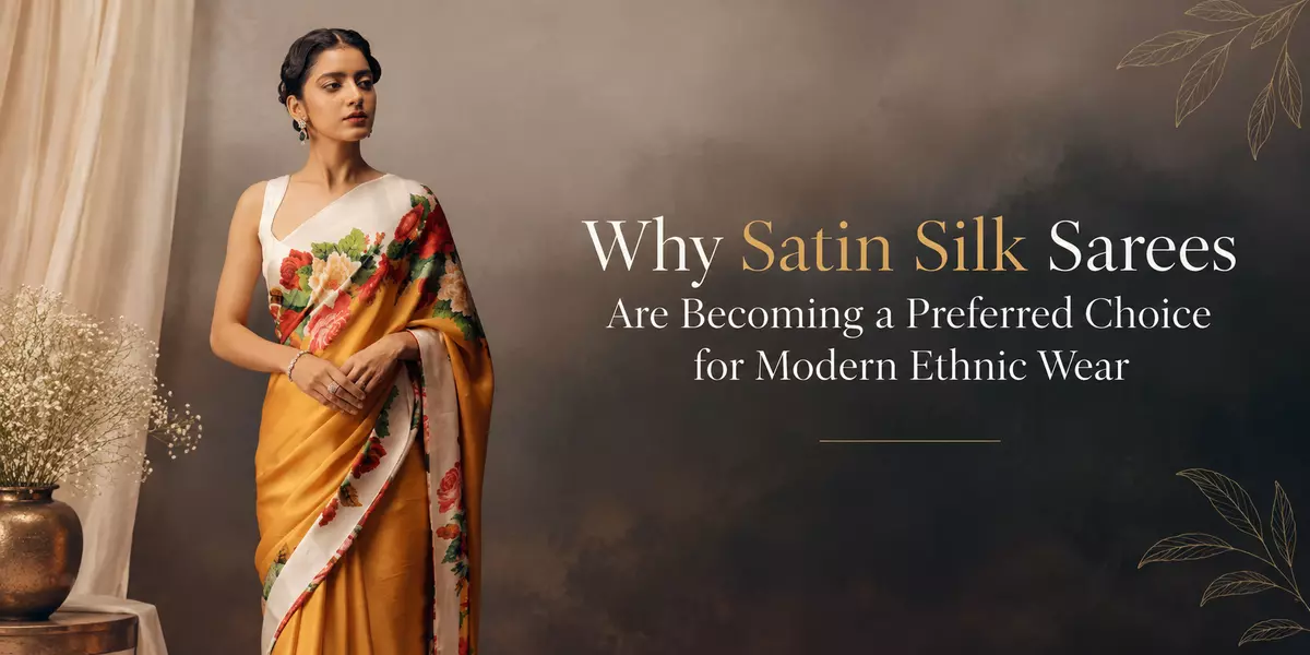 Why Satin Silk Sarees Are Becoming a Preferred Choice for Modern Ethnic Wear