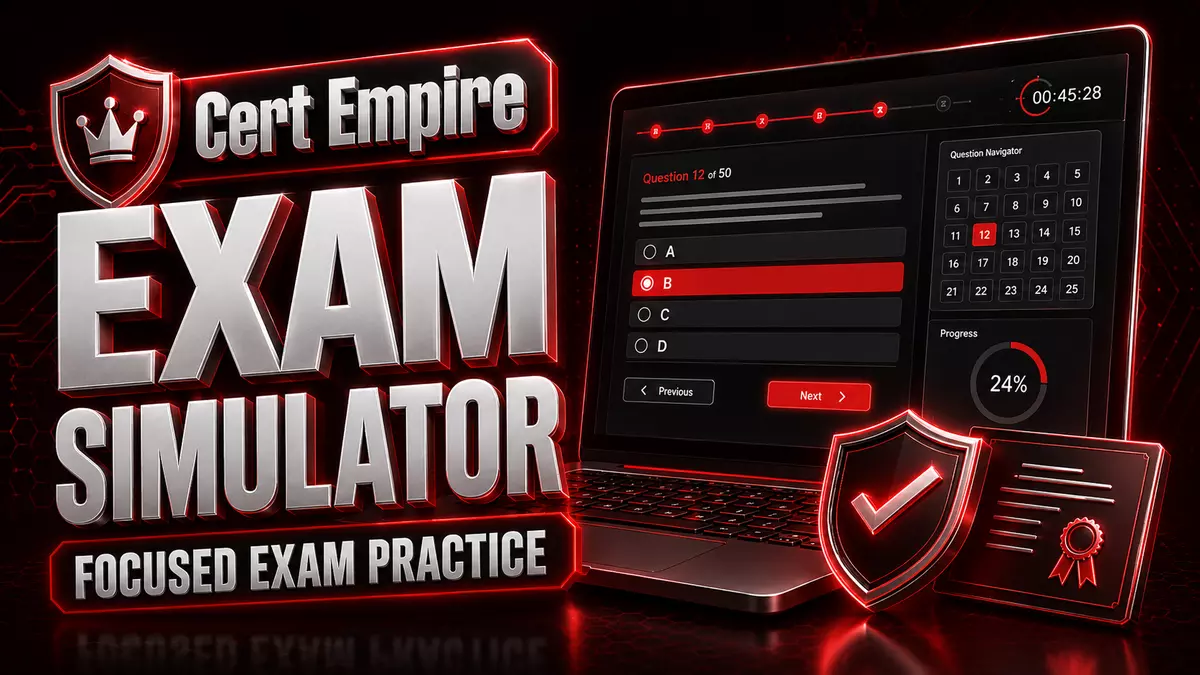 How Cert Empire Exam Simulator Supports Focused Exam Practice