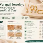 Gold Vermeil Jewelry: Style, Benefits & Care Guide