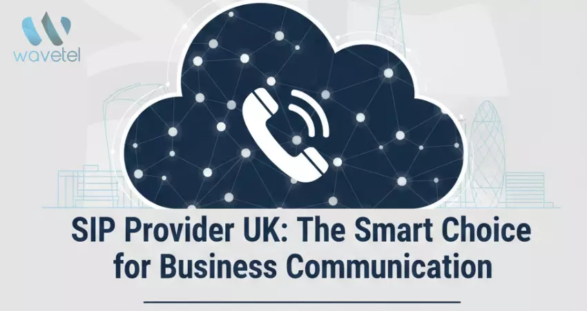 Top UK SIP Trunk Providers: Why Businesses Choose Wavetel Business for Reliable VoIP Connectivity