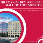 Hilton Garden Inn Dubai Mall of The Emirates: Open Multiple Job Opportunities for All Departments | Vacancies 2023