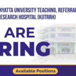 Kenyatta University Teaching, Referral And Research Hospital (KUTRRH) Still Hiring 14 Positions