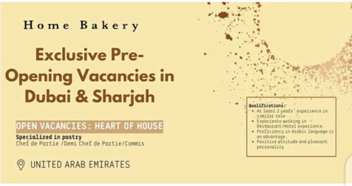Hot Job Alert: Home Bakery Exclusive Pre-Opening Vacancies in Dubai & Sharjah 2023! For Heart Of House Staffs