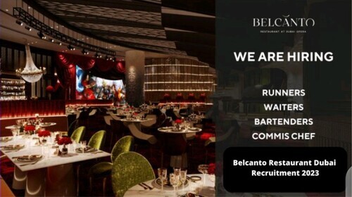 New Jobs Opening in Belcanto Restaurant At Dubai Opera: Looking For A Young, Dynamic, Self-Motivated Individual