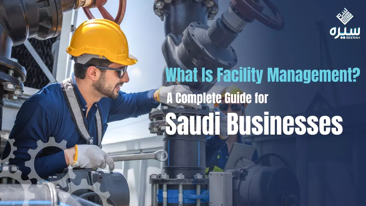 Facility Management Saudi Arabia: Complete Guide to Professional FM Services