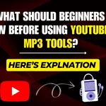 What Should Beginners Know Before Using YouTube to MP3 Tools