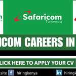Safaricom Careers - Safaricom Job Vacancies In Kenya