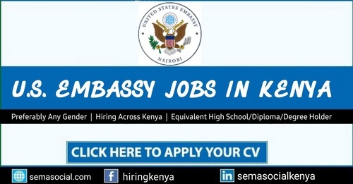 U.S.A Embassy Kenya Job Vacancies - Hiring Now
