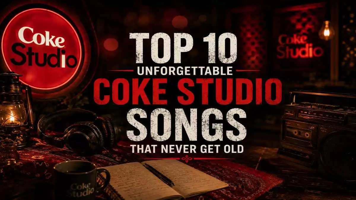 Top 10 Unforgettable Coke Studio Songs That Never Get Old