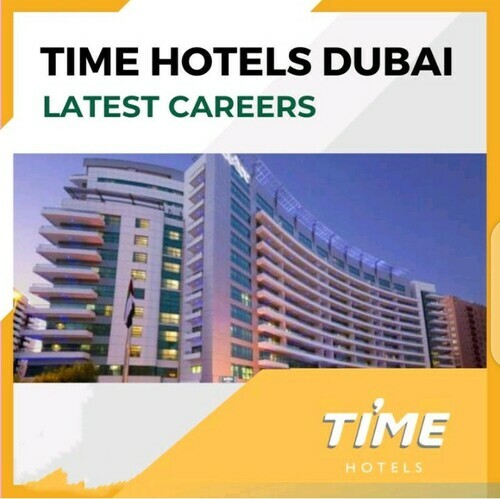 TIME Hotels Dubai Latest Careers 2023: Contemporary Property Located at The Heart of New Dubai in Al Barsha Area