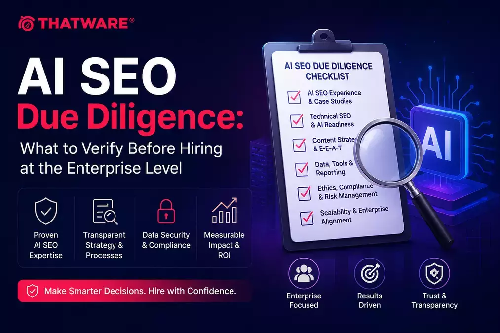 AI SEO Due Diligence: What to Verify Before Hiring at the Enterprise Level
