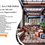 The Arts Club Dubai: Current Job and Career Opportunities 2023