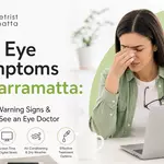 Dry Eye Symptoms in Parramatta: Causes, Signs & Treatment