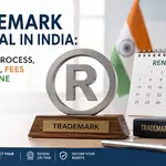 Trademark Renewal in India: Complete Process, Documents, Fees and Timeline