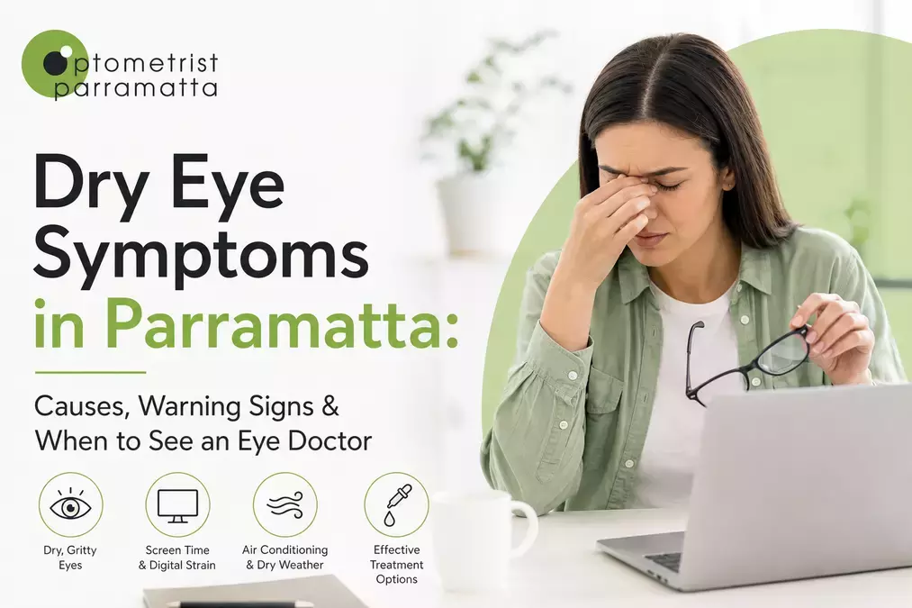 Dry Eye Symptoms in Parramatta: Causes, Signs & Treatment