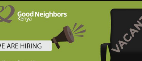 6 Vacancies Open At Good Neighbors Kenya