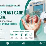 Transplant Care in India: Choosing the Right Hospital and Specialist in 2026