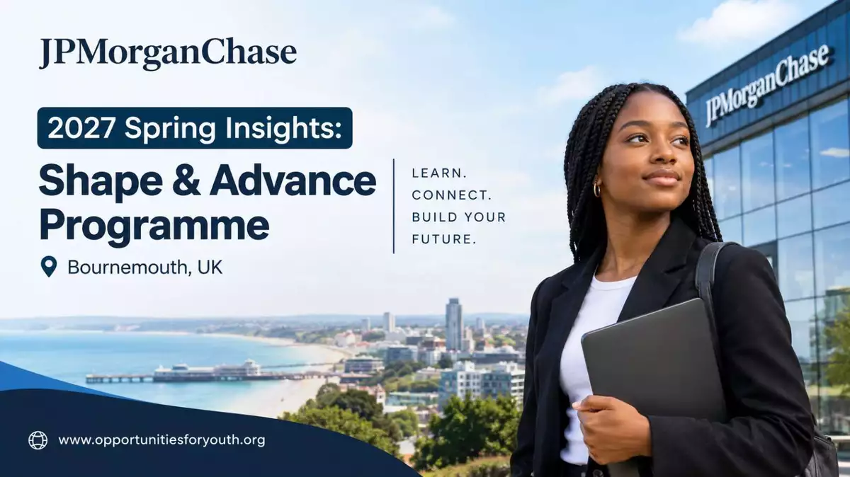 JPMorganChase 2027 Spring Insights: Shape & Advance Programme in Bournemouth, UK – Eligibility, Benefits and Application Deadline
