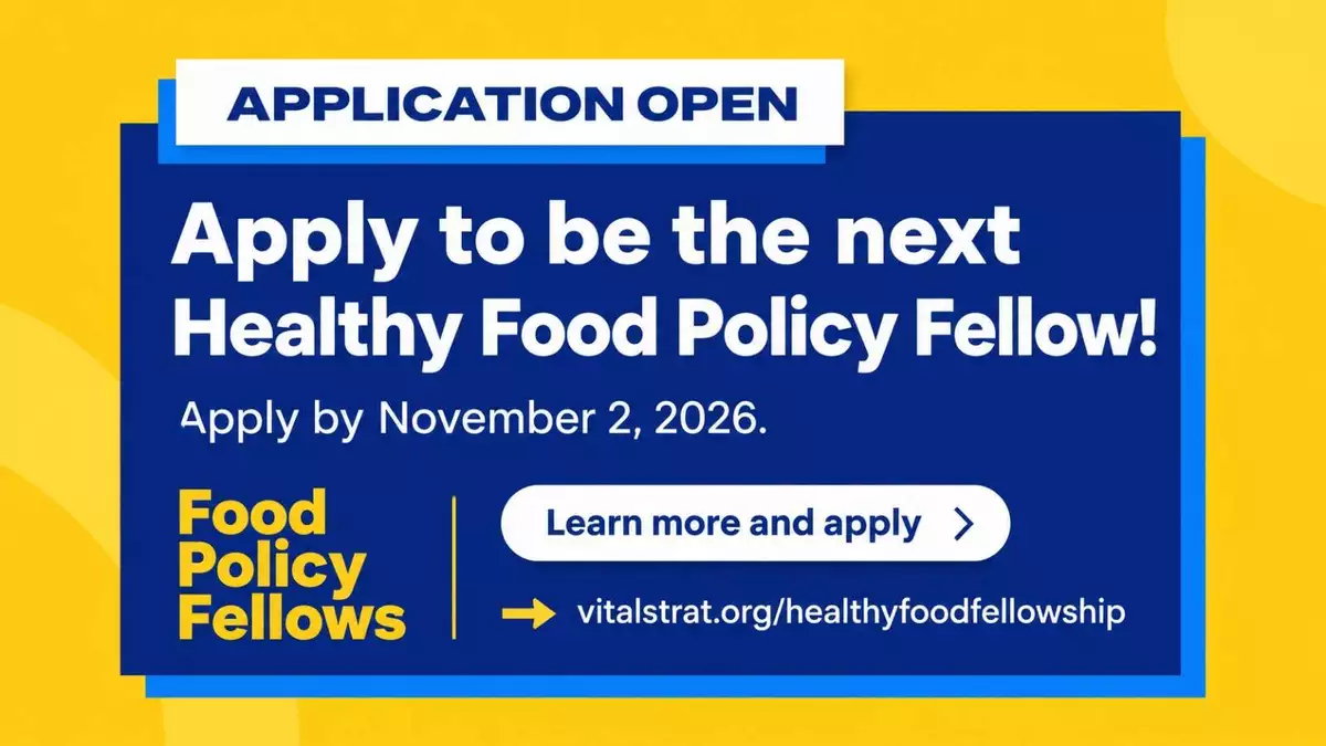 Healthy Food Policy Fellowship 2026: Eligibility, Benefits, Application Process, and Deadline