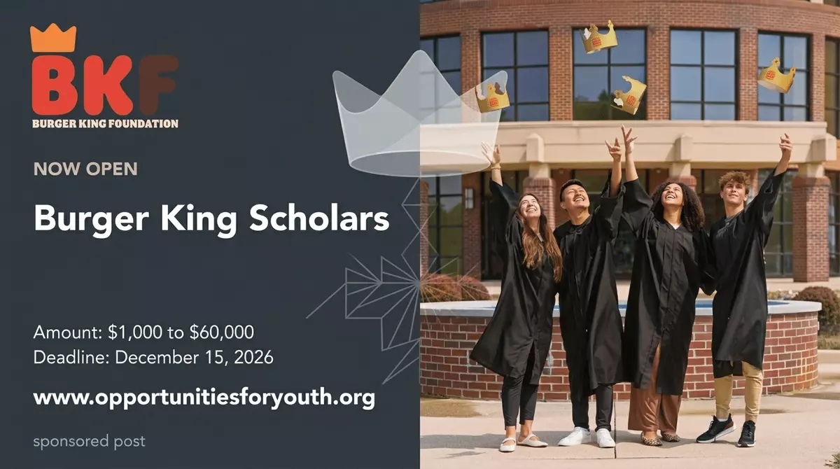 Burger King Scholars Program 2027–2028: Apply for Scholarships Worth $1,000 to $60,000