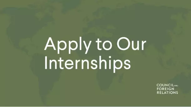 Paid Internships at the Council on Foreign Relations, USA