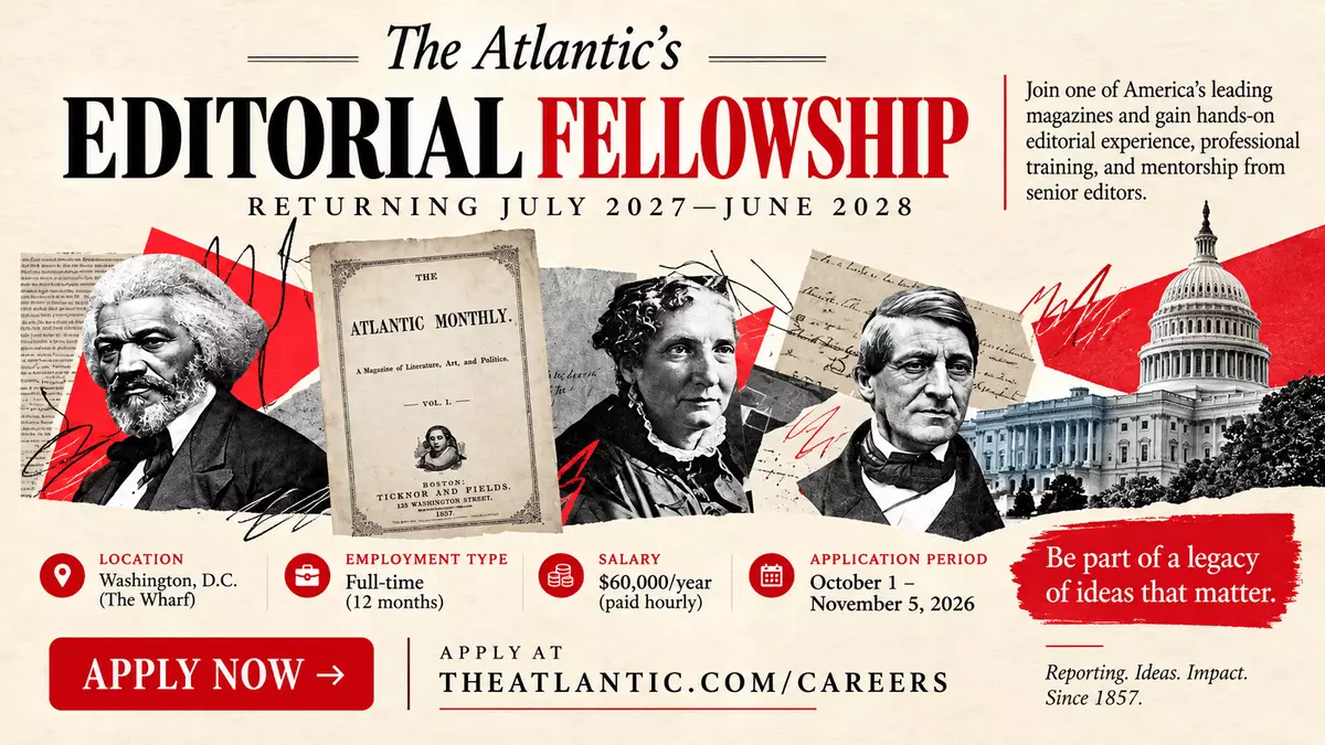 The Atlantic Editorial Fellowship 2027–2028: $60,000 Salary, Journalism Training and Mentorship in Washington, D.C.