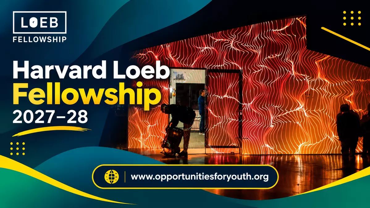 Harvard Loeb Fellowship 2027–28: Fully Detailed Guide to Eligibility, Application Process, Deadline and What Applicants Need to Know