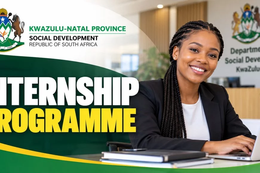 KwaZulu-Natal Department of Social Development Internship Programme 2026/2027 – 90 Posts, R8,172 Monthly Stipend