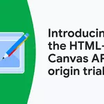 The HTML-in-Canvas API origin trial