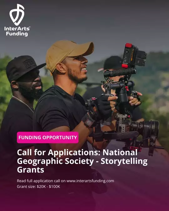 National Geographic Society The Human Thread Grant 2026: Apply for Up to $100,000 in Storytelling Funding for Filmmakers, Photographers and Cultural Storytellers