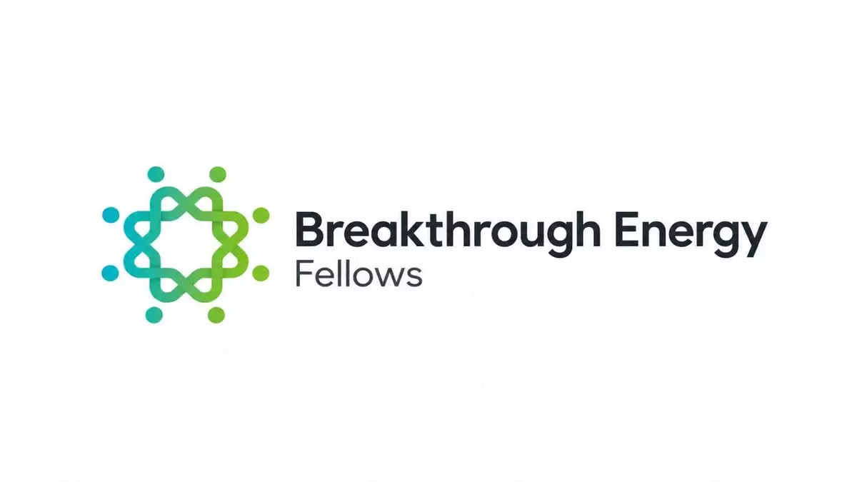 Breakthrough Energy Fellows 2027: Full-Time Climate Innovation Fellowship and Funding for Global Innovators