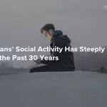 Americans' Social Activity Has Steeply Declined in the Past 30 Years