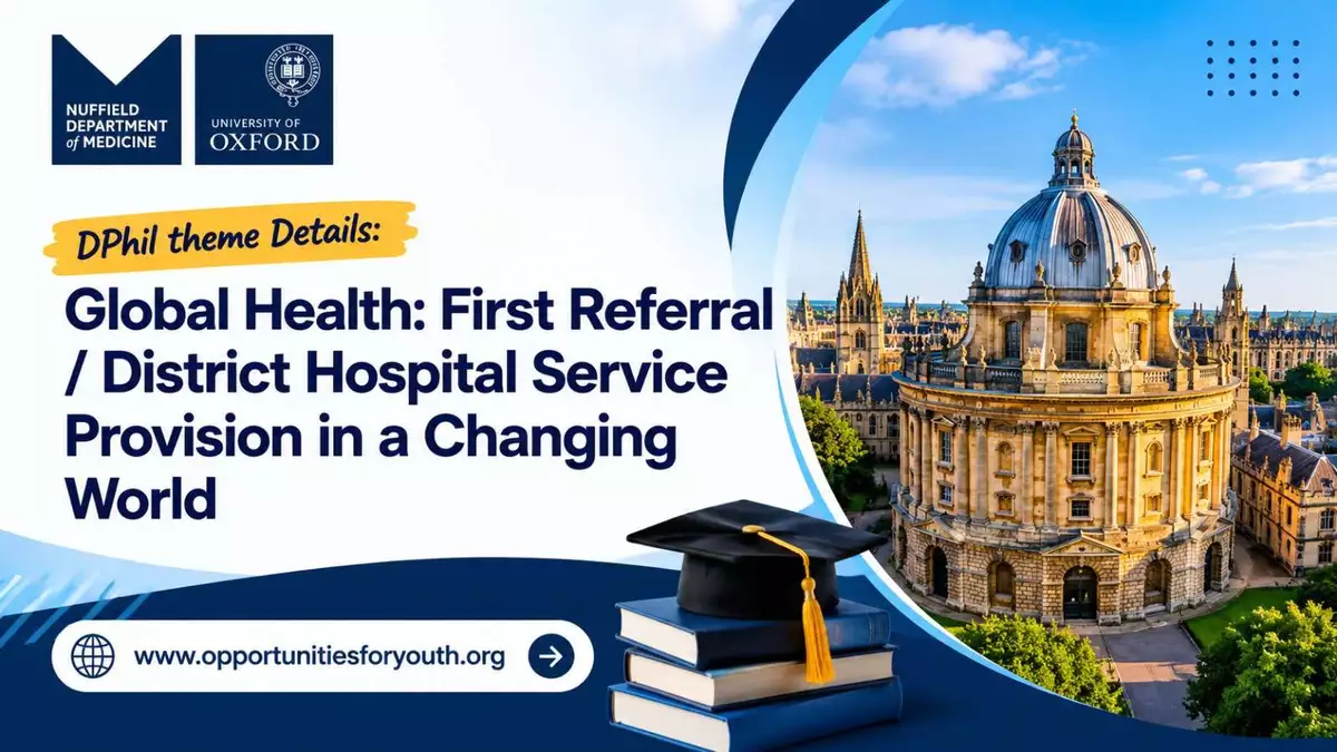 DPhil in Global Health: First Referral and District Hospital Service Provision in a Changing World at the University of Oxford
