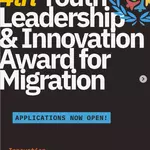 4th Youth Leadership & Innovation Award for Migration 2026: Seed Funding, Mentorship and Global Visibility for Youth-Led Migration Solutions