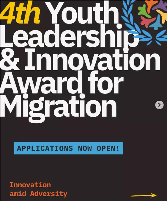 4th Youth Leadership & Innovation Award for Migration 2026: Seed Funding, Mentorship and Global Visibility for Youth-Led Migration Solutions