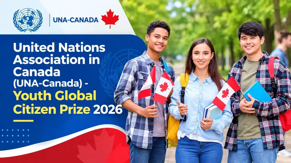 Youth Global Citizen Prize 2026: Apply for $2,500 in Total Prize Support from UNA-Canada