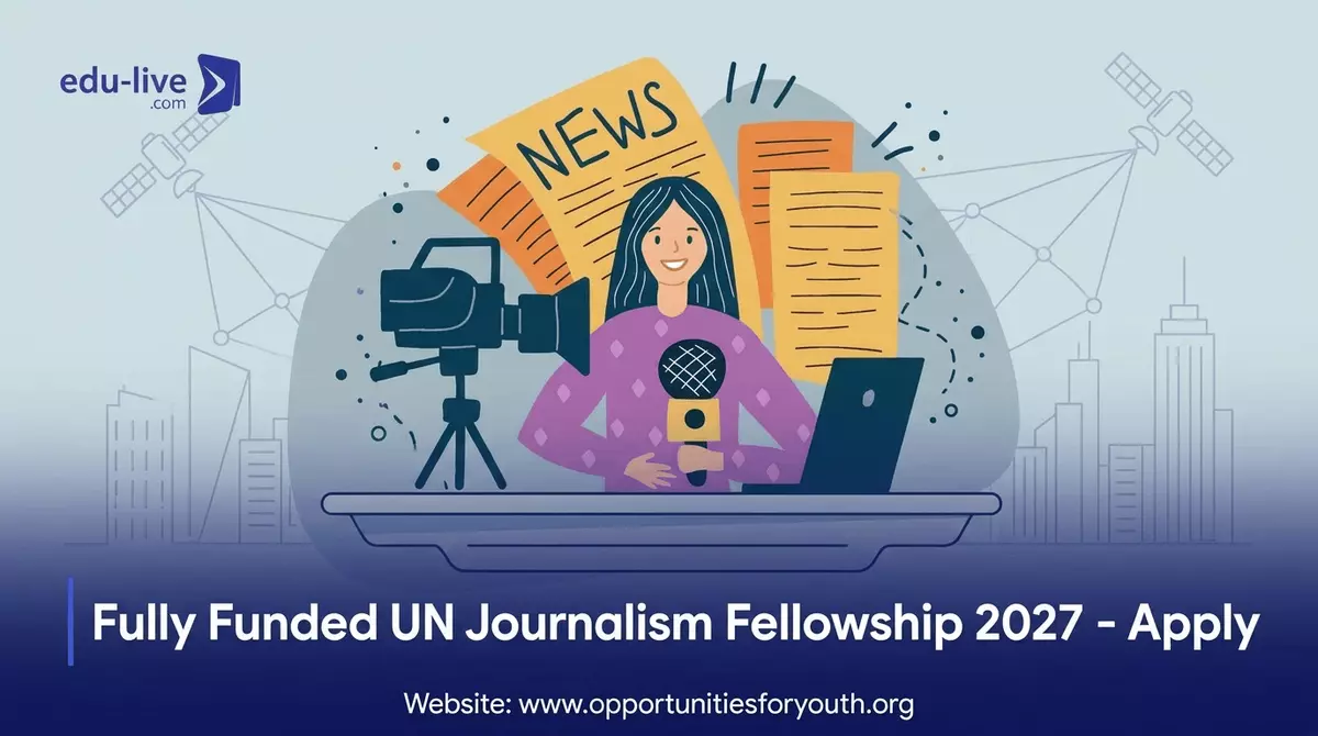 Fully Funded UN Journalism Fellowship 2027 in Qatar: Travel Support for 10 Journalists to Cover the Doha Programme of Action Review
