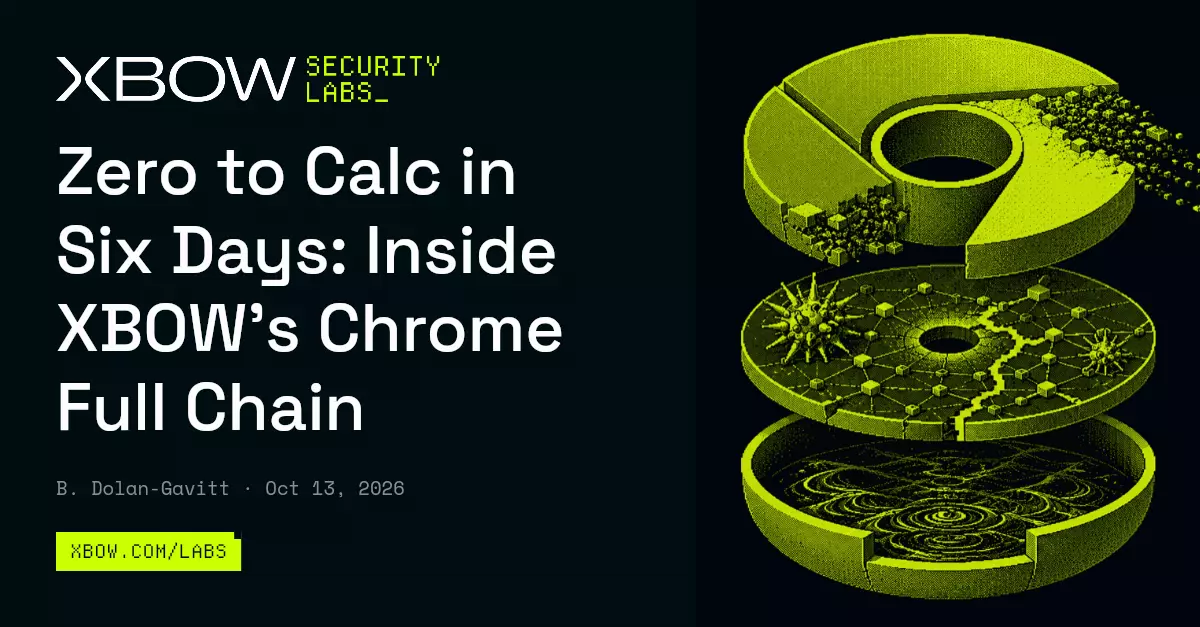 Zero to Calc in Six Days: Inside XBOW's Chrome Full Chain